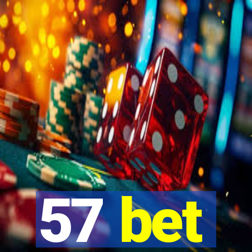 57 bet
